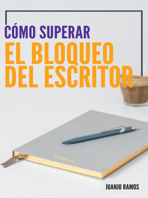 Title details for Cómo superar el bloqueo del escritor by Juanjo Ramos - Available